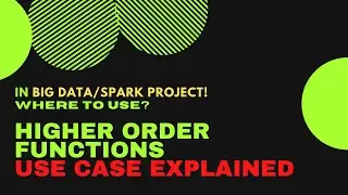 When to use Higher Order Function in SPARK? | Scala & Scala