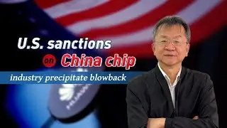 U.S. sanctions on China's chip industry precipitate blowback
