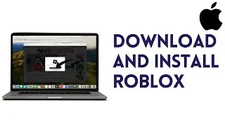How To Download And Install Roblox On MacBook 2024