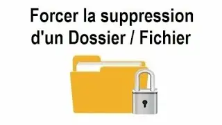Comment Supprimer Un Fichier, Un Dossier qui ne veut Pas Etre Supprimer