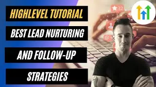 Best Lead Nurturing and Follow Up Strategies ✅ 