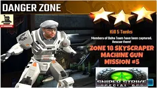 Campaign Zone 18 Skyscraper Danger Zone Machine Gun mission #5 Sniper strike : special ops