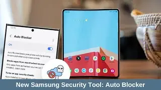 New Samsung Security Tool Auto Blocker 