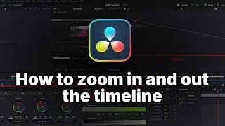 How to Zoom in and Zoom out of Timeline | Davinci Resolve
