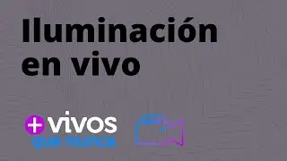 EN VIVO - Hablemos de ILUMINACIÓN