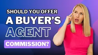 Should You Offer a Buyer's Agent Commission