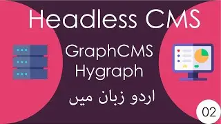 Headless CMS #2 - GraphCMS/HyGraph Crash Course in Urdu/Hindi