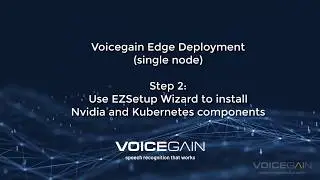 Voicegain Edge Deployment - part 2 - Kubernetes install via EZSetup