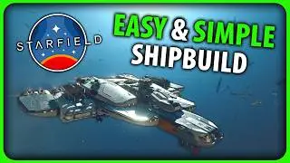 Starfield - Easy & Simple Shipbuild