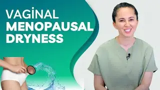 What is this vaginal menopausal dryness? Menopausal women must watch this!