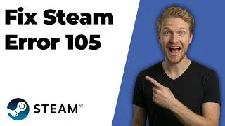 Fix Steam Error 105 (2026 Easy Guide)