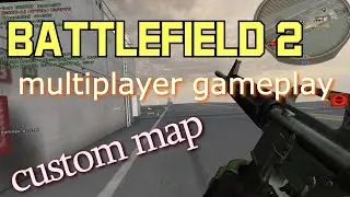 Battlefield 2 - multiplayer gameplay In 2022 - pov macLar1k {Codename_Valhalla}