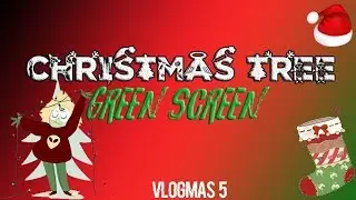 CHRISTMAS TREE | GREEN SCREEN 🎄VLOGMAS 5🎄