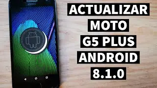 ACTUALIZAR MOTO G5 PLUS - ANDROID 8.1.0 - NUEVO PARCHE DE SEGURIDAD 2019