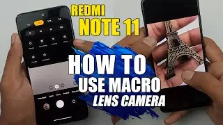 How To Use Macro Lens Camera - Redmi Note 11