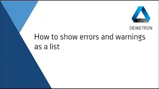 How to show errors and warnings as a list // DEWETRON Academy