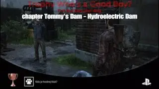 The Last Of Us Part 1 Remake - Trophy Who's A Good Boy? Pet Buckley the dog. Achievment PS5