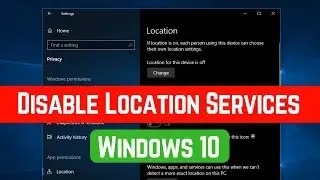 Disable Location Services in Windows 10
