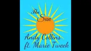 Andy Collins feat. Marie Tweek - The Sun