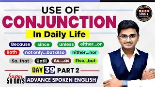 Day 39 | Conjunctions | सभी Conjunctions की शानदार Practice | Super 50 Days Advance English Course