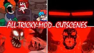 ALL TRICKY MOD CUTSCENES | Friday Night Funkin'
