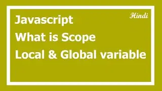 80. Javascript Scope in Hindi | what is scope of a variable in Hindi