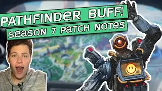 PATHFINDER IS GETTING A BUFF! (Apex Season 7 Patch Notes!)