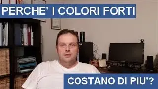 Perchè i colori forti costano di più?