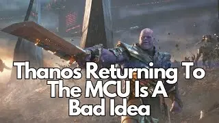 Thanos COULD Return To The MCU In Avengers: Secret Wars (Why This Is A BAD IDEA)