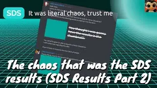 The chaos that was the SDS results (SDS Results Part 2)