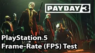 PAYDAY 3 - PS5 Frame-Rate (FPS) Test Gameplay