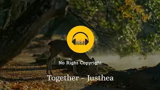 Together – Justhea (No Copyright Music)