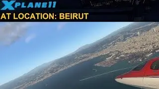[XP11] AT LOCATION - BEIRUT (TIMELAPSED)