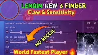 Lenqin New 6 Finger Sensitivity & Claw Setup For PUBG MOBILE by Chinese Pro Player | HANDCAM MONTAGE
