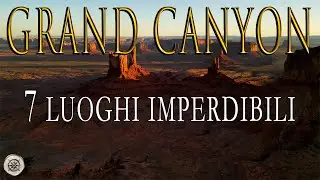 Grand canyon:  7 luoghi imperdibili
