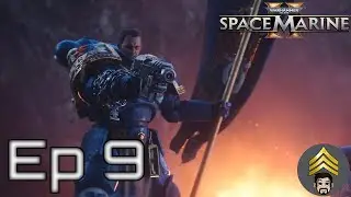 Space Marine 2 - Ep 9 - Raise The Banner!