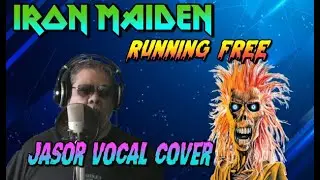 Running Free - Iron Maiden (Jasor Vocal Cover)