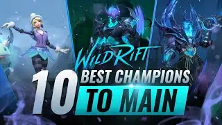 10 BEST Champions to MAIN in Wild Rift (LoL Mobile)
