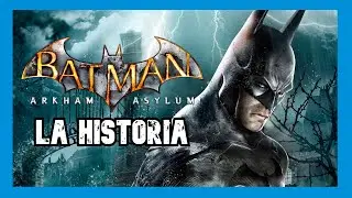 LA HISTORIA DE BATMAN ARKHAM ASYLUM