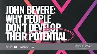 John Bevere on Why People Don't Fully Develop Their God-Given Potential (And How to Multiply Yours)