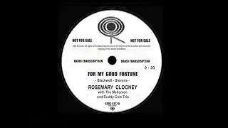 Rosemary Clooney - For My Good Fortune ©1960 Radio Transcription