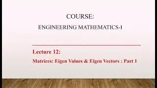 L 12: Eigen Values & Eigen Vectors: part 1 | Characteristic equations | Latent root | Echelon Form