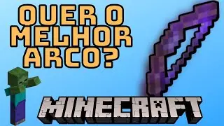 [INCRÍVEL] Os MELHORES Encantamentos Do Arco No Minecraft