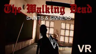 THE WALKING DEAD VR: Saints & Sinners - AFTERSHOCKS DLC | Part 2
