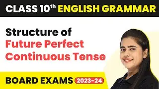Future Perfect Continuous Tense | Structure of Future Perfect Continuous Tense | English Grammar