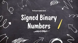 Signed Binary Numbers