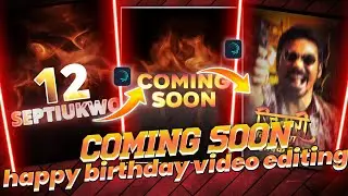 Coming Soon Birthday Video Editing | Birthday Coming Soon Editing | Alight Motion Video Editing