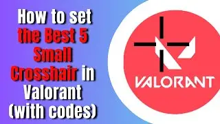 How to set the Best 5 Small Crosshair in Valorant (with codes)
