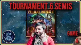 Twilight Imperium Tournament 6: Semi-Final Game 4