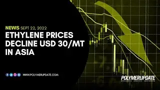 Ethylene Prices Decline USD 30/MT In Asia